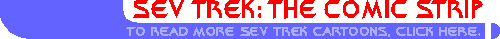 Sev Trek -- cartoon spoofs of Star Trek